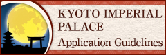 KYOTO IMPERIAL PALACE Application Guidelines