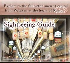 Explore to the fullestthe ancient capital from Watazen at the heart of Kyoto 